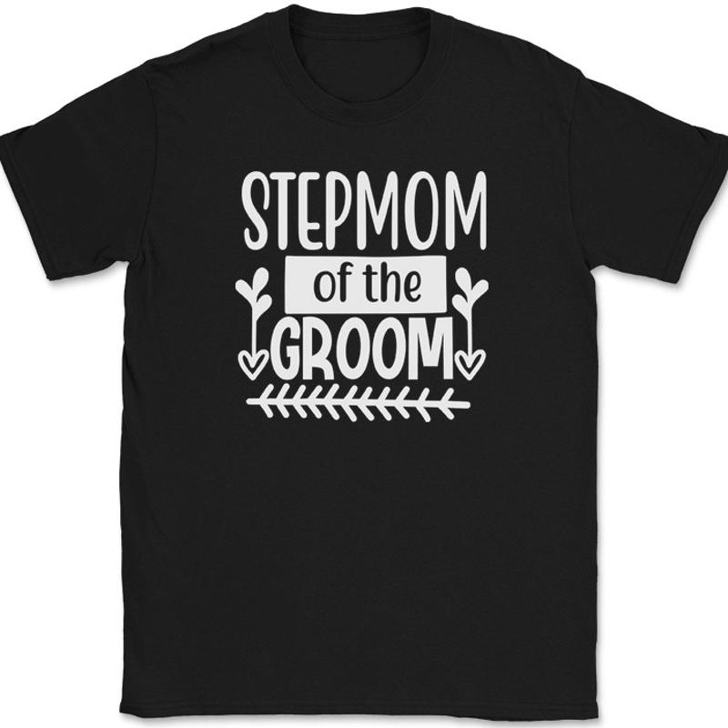Men'S Grooming - Stepmom of the Groom T-Shirt Wedding